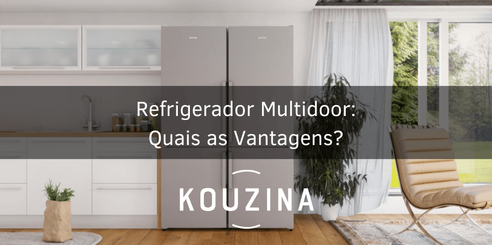 Refrigerador Multidoor: Quais as Vantagens Desse Modelo?