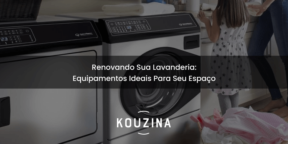 Renovando Sua Lavanderia: Equipamentos Ideais Para Seu Espaço