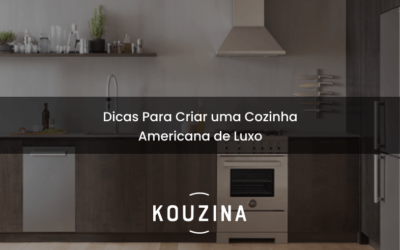 Dicas Para Criar uma Cozinha Americana de Luxo