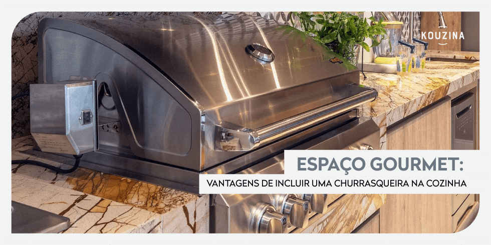 Espaço Gourmet: Vantagens de Incluir uma Churrasqueira na Cozinha