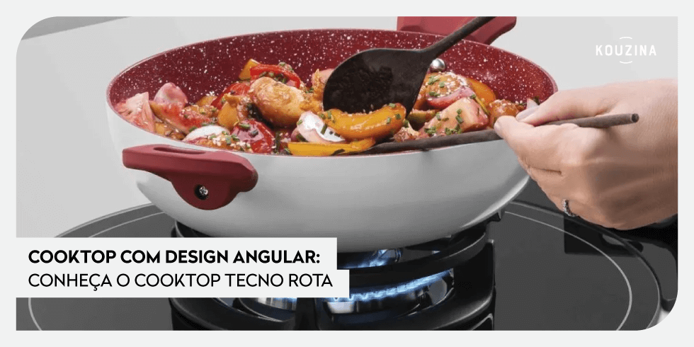 Cooktop com Design Angular: Conheça o Cooktop Tecno ROTA